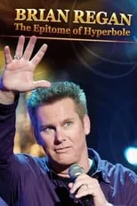 Brian Regan es Himself en Brian Regan: The Epitome of Hyperbole