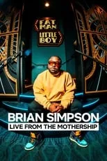 Brian Simpson es Self en Brian Simpson: Live from the Mothership