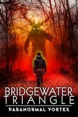 Película Bridgewater Triangle: Paranormal Vortex