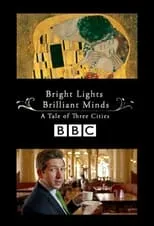 James Fox es Self / Presenter en Bright Lights, Brilliant Minds: A Tale of Three Cities