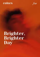 Película Brighter, Brighter Day