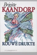 Brigitte Kaandorp interpreta a Herself en Brigitte Kaandorp: Kouwe Drukte