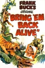 Frank Buck interpreta a Himself and narrator en Bring 'Em Back Alive