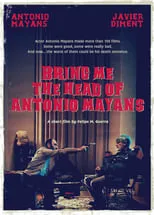 Película Bring Me the Head of Antonio Mayans