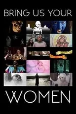 Póster de la película Bring Us Your Women