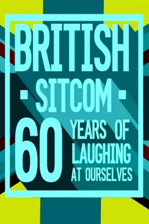 Póster de la película British Sitcom: 60 Years of Laughing at Ourselves