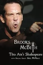 Brooks McBeth es Himself en Brooks McBeth: This Ain't Shakespeare