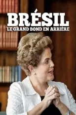 Dilma Rousseff es Herself en Brésil: le grand bond en arrière