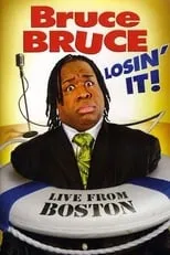 Bruce Bruce interpreta a Himself en Bruce Bruce: Losin' It!