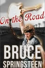 Bruce Springsteen es Self en Bruce Springsteen: On the Road