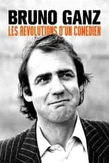 Bruno Ganz en la película Bruno Ganz - Der sehnsüchtige Revolutionär