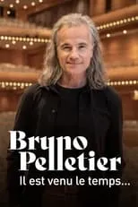 Bruno Pelletier interpreta a  en Bruno Pelletier : Il est venu le temps...