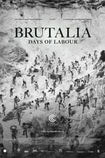 Película Brutalia, jours de labeur