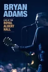 Película Bryan Adams - Live at the Royal Albert Hall