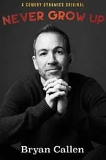 Portada de Bryan Callen: Never Grow Up