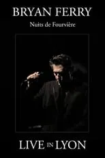 Poster de Bryan Ferry : Nuits de Fourviere (Live in Lyon)