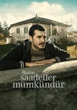 Póster de la película Bütün Saadetler Mümkündür