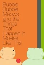 Travis Doane es  en Bubble Bubble Meows and the Things That Happen in Movies Like This