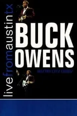 Buck Owens es vocals, guitar en Buck Owens: Live From Austin, TX