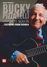 Frank Vignola es  en Bucky Pizzarelli: Favorite Solos - Featuring Frank Vignola