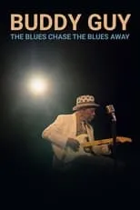 Poster de la película Buddy Guy: The Blues Chase The Blues Away - Películas hoy en TV