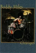 Buddy Miles es Himself en Buddy Miles: Changes