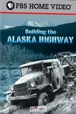 Póster de la película Building the Alaska Highway