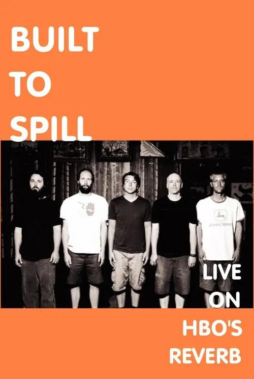 Póster de la película Built To Spill: Live on Reverb