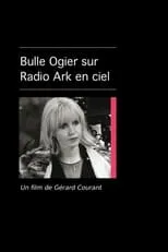 Bulle Ogier interpreta a Self en Bulle Ogier sur Radio Ark en Ciel