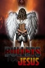 Película Bullets for Jesus