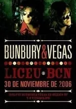 Poster de la película Bunbury & Vegas ‎– Liceu Bcn - 30 De Noviembre De 2006 - Películas hoy en TV