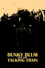 Póster de la película Bunky Blum and the Talking Train