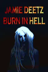 Jamie Deetz es  en Burn in Hell