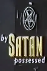 Película By Satan Possessed: The Search for the Devil