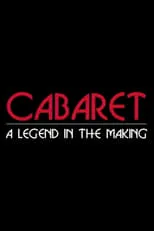 Póster de la película Cabaret: A Legend in the Making