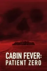 Poster de Cabin Fever 3: Patient Zero