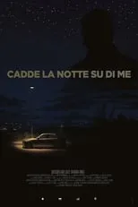 Película Cadde la notte su di me