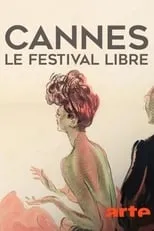 Poster de la película Cannes, le festival libre - Películas hoy en TV