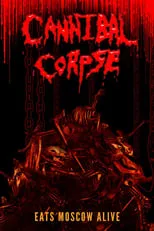 Película Cannibal Corpse Eats Moscow Alive