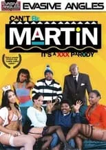 Película Can't Be Martin: It's A XXX Parody