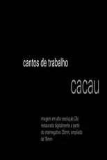 Póster de la película Cantos de Trabalho - Cacau