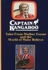 Película Captain Kangaroo: Tales From Mother Goose and the World of Make Believe