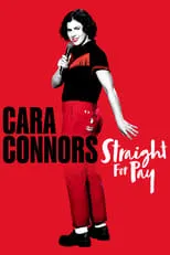 Cara Connors es Self en Cara Connors: Straight for Pay