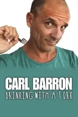 Poster de Carl Barron: Drinking with a Fork