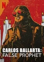 Película Carlos Ballarta: falso profeta