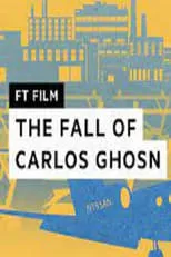 Película Carlos Ghosn The Rise and Fall of a Superstar CEO