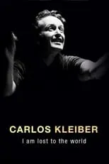 Carlos Kleiber es Conductor en Carlos Kleiber - Ich bin der Welt abhanden gekommen