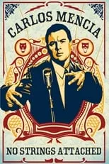 Carlos Mencia interpreta a Himself en Carlos Mencia: No Strings Attached