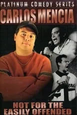 Carlos Mencia interpreta a Himself en Carlos Mencia: Not for the Easily Offended