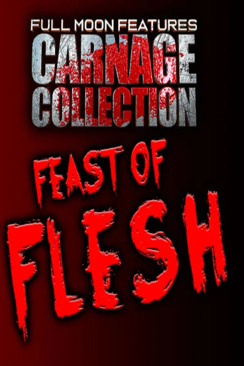 Póster de la película Carnage Collection: Feast of Flesh